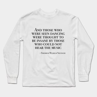 Those who were seen dancing Long Sleeve T-Shirt